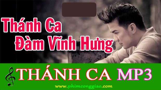 Nhạc Thánh Ca Hay Nhất Của ĐÀM VĨNH HƯNG