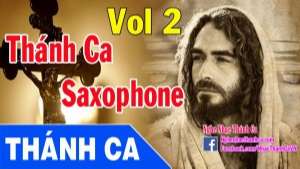 Tuyển Tập Thánh Ca Hòa Tấu Saxophone Hay Nhất – Phần 2