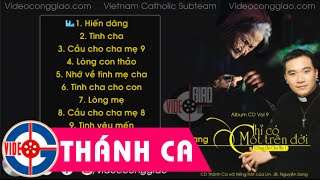 Thánh Ca Hay Nhất Lm Nguyễn Sang | Tuyển Tập Album Vol. 9 Chỉ Có Một Trên Đời