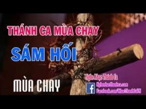 Thánh Ca Mùa Chay | Thánh Ca Sám Hối Mùa Chay 2017 | Bài Hát Mùa Chay Hay Nhất