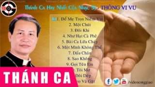 Tuyển Tập Thánh Ca Hay Nhất Của Đức Cha GiuSe Vũ Duy Thống