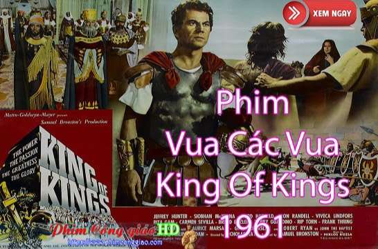 [Phim] Vua Các Vua | King Of Kings 1961