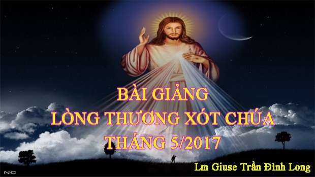 Bài giảng lòng thương xót Chúa | Tháng 5/2017