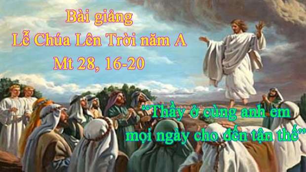 Bài giảng Lễ Chúa Lên Trời năm A