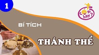 [Có gì hay] Bí tích Thánh Thể