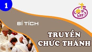 [Có gì hay] Bí tích Truyền Chức Thánh